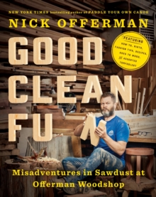 Image for Good clean fun  : misadventures in sawdust at Offerman Woodshop
