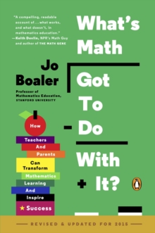 Image for What's Math Got to Do with It?: How Teachers and Parents Can Transform Mathematics Learning and Inspire Success