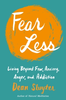 Image for Fear Less: Living Beyond Fear, Anxiety, Anger, and Addiction
