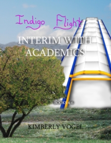 Image for Indigo Flight: Interim With Academics: Books 4-6