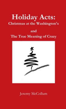 Image for Holiday Acts: Christmas at the Washington's and The True Meaning of Crazy
