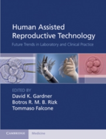 Image for Human assisted reproductive technology  : future trends in laboratory and clinical practice