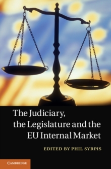 Image for The Judiciary, the Legislature and the EU Internal Market