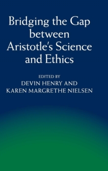 Image for Bridging the Gap between Aristotle's Science and Ethics