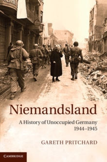 Image for Niemandsland : A History of Unoccupied Germany, 1944-1945