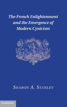 French Enlightenment and the Emergence of Modern Cynicism