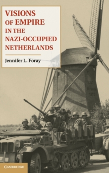 Image for Visions of empire in the Nazi-occupied Netherlands