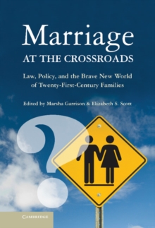 Image for Marriage at the crossroads  : law, policy, and the brave new world of twenty-first-century families