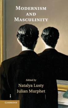 Image for Modernism and Masculinity