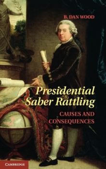 Image for Presidential saber rattling  : causes and consequences