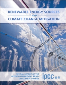 Image for Renewable energy sources and climate change mitigation  : special report of the Intergovernmental Panel on Climate Change