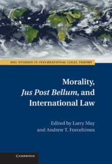 Image for Morality, Jus Post Bellum, and International Law