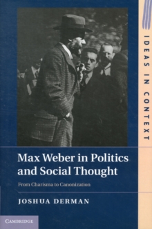 Max Weber in Politics and Social Thought