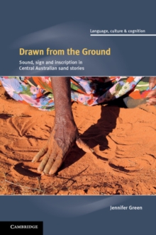 Image for Drawn from the ground  : sound, sign and inscription in Central Australian sand stories