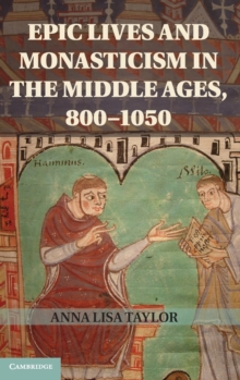 Epic Lives and Monasticism in the Middle Ages, 800-1050
