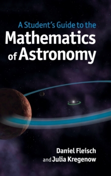 Student's Guide to the Mathematics of Astronomy