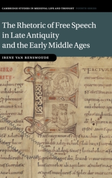 Rhetoric of Free Speech in Late Antiquity and the Early Middle Ages