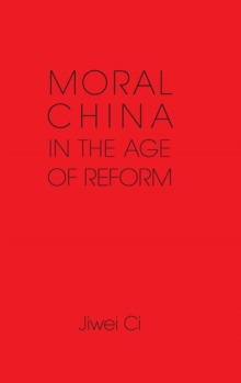 Moral China in the Age of Reform