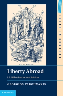 Image for Liberty abroad  : J.S. Mill on international relations