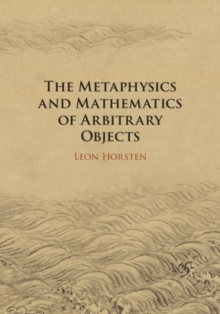 Metaphysics and Mathematics of Arbitrary Objects
