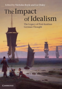 Image for The Impact of Idealism 4 Volume Set : The Legacy of Post-Kantian German Thought