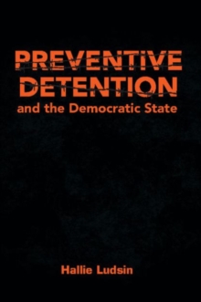 Image for Preventive Detention and the Democratic State