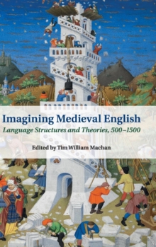 Image for Imagining Medieval English  : language structures and theories, 500-1500