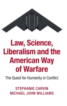 Law, Science, Liberalism and the American Way of Warfare