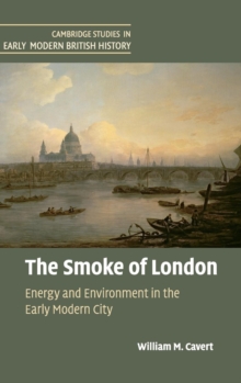 Image for The smoke of London  : energy and environment in the early modern city