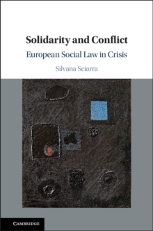 Image for Solidarity and conflict  : European social law in crisis