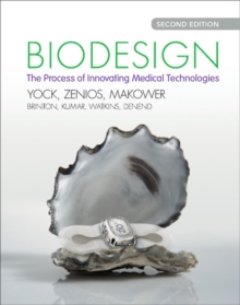 Image for Biodesign  : the process of innovating medical technologies