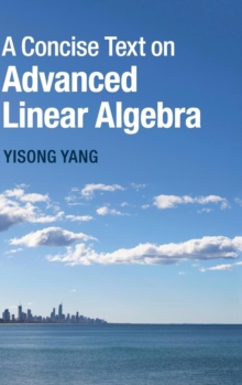 Concise Text on Advanced Linear Algebra