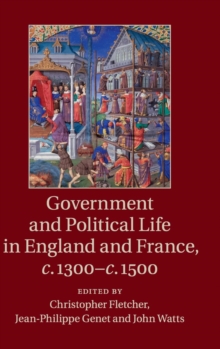 Image for Government and Political Life in England and France, c.1300–c.1500