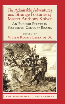 Admirable Adventures and Strange Fortunes of Master Anthony Knivet