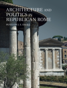 Image for Architecture and politics in Republican Rome