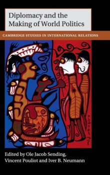 Diplomacy and the Making of World Politics