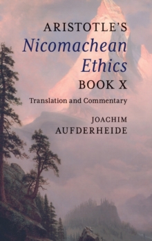 Aristotle’s Nicomachean Ethics Book X: Translation and Commentary