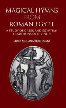 Magical Hymns from Roman Egypt