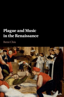Image for Plague and Music in the Renaissance