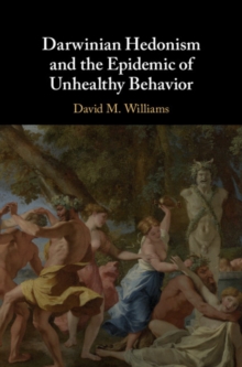 Image for Darwinian Hedonism and the Epidemic of Unhealthy Behavior