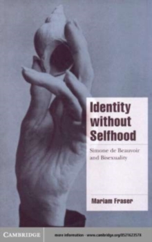 Image for Identity without selfhood: Simone de Beauvoir and bisexuality