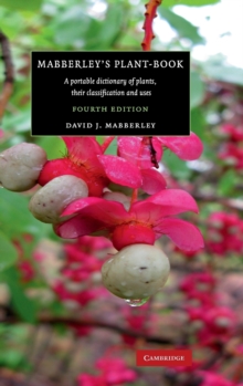 Mabberley’s Plant-book: A Portable Dictionary of Plants, their Classification and Uses