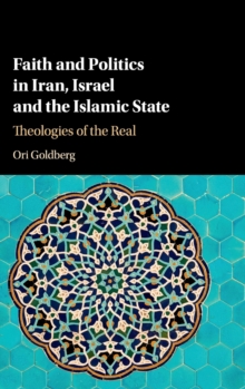 Image for Faith and Politics in Iran, Israel, and the Islamic State