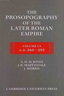 Prosopography of the Later Roman Empire 2 Part Set: Volume 1, AD 260-395