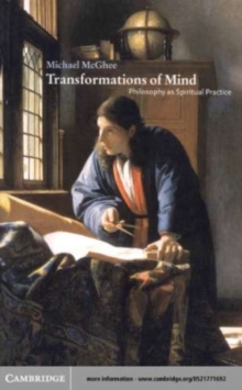 Image for Transformations of mind: philosophy as spiritual practice.