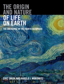 Image for The origin and nature of life on Earth  : the emergence of the fourth geosphere