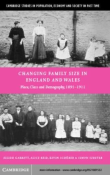 Image for Changing family size in England and Wales: place, class and demography in England and Wales, 1891-1911
