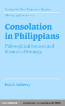 Image for Consolation in Philippians: philosophical sources and rhetorical strategy