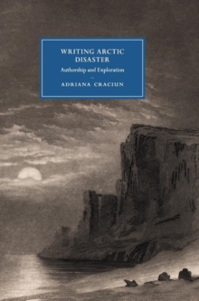 Image for Writing Arctic disaster  : authorship and exploration