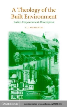 Image for Theology of the Built Environment: Justice, Empowerment, Redemption